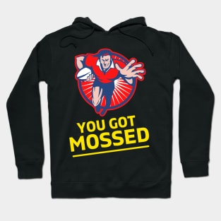 You Got Mossed - You Got Mossed Rugby Lover Funny- You Got Mossed Rugby Fire Ball Hoodie